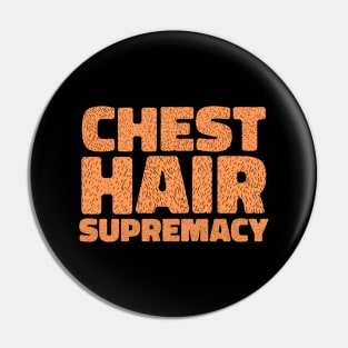 CHEST HAIR SUPREMACY Pin