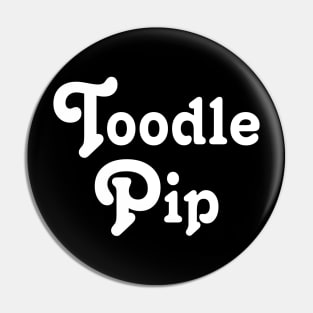 Toodle Pip Pin