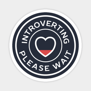 Introverting please wait funny introvert Magnet