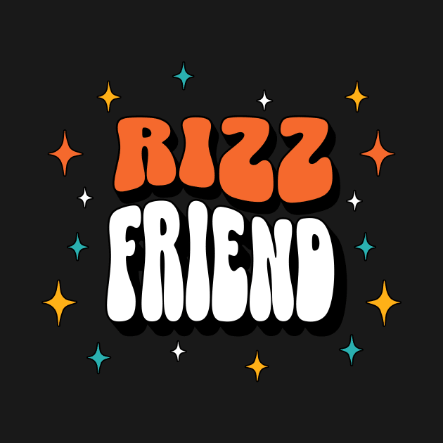 Rizz Friend | Best friend | W Riz | Rizzler | Rizz god | Funny gamer meme | Streaming | Rizzard by octoplatypusclothing@gmail.com