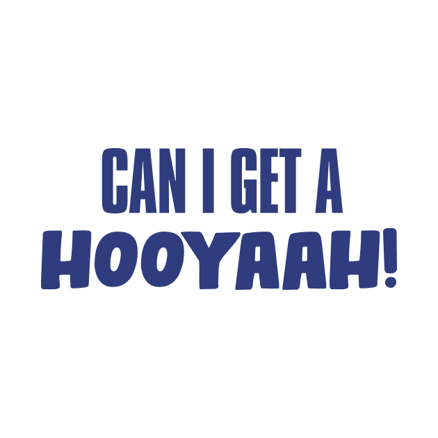 Can I Get A Hooyaah! by JigglePeek