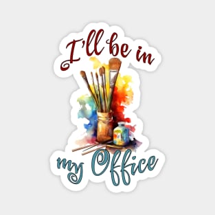 I'll Be In My Office Magnet