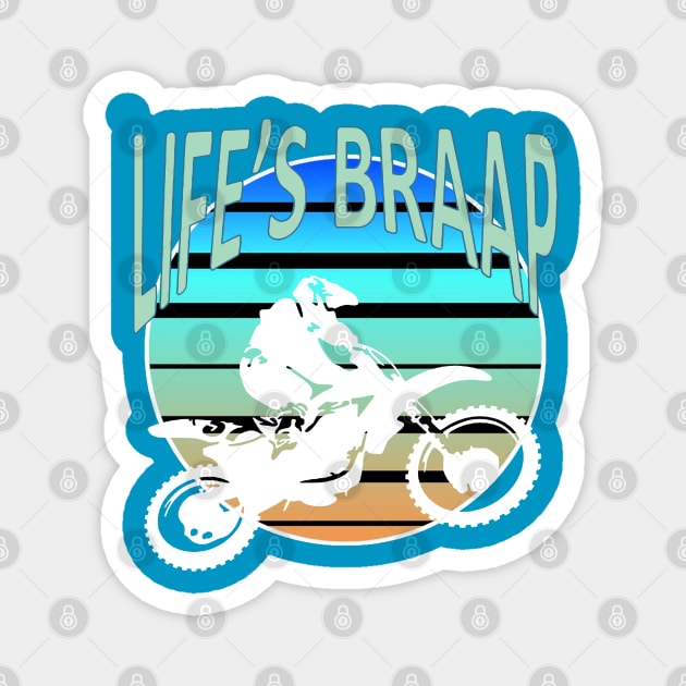 Lifes Braap Dirt Bike Retro Moto Riding Style Magnet by taiche