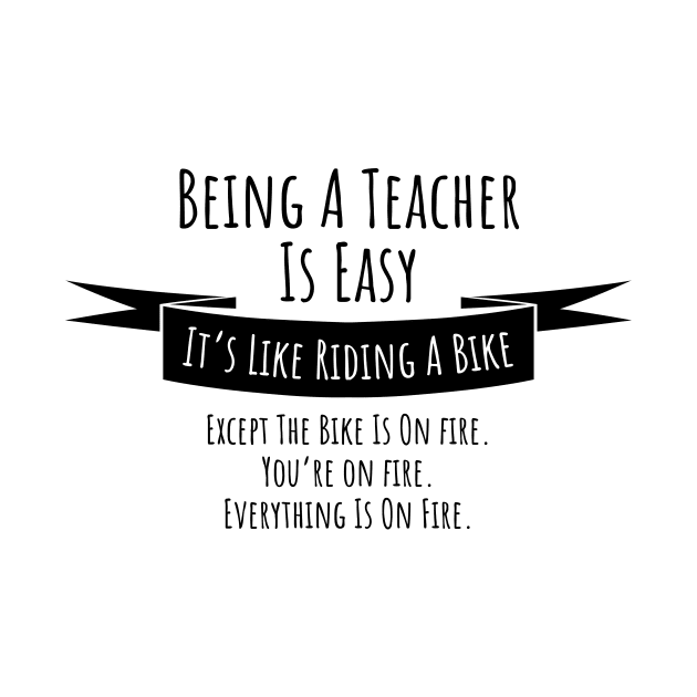 Being a teacher is easy funny t-shirt by RedYolk