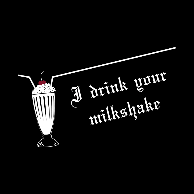 I drink your milkshake by StrayCat