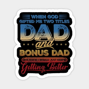 I Have Two Titles Dad And Bonus Magnet