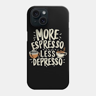 More Espresso Less Depresso text. Phone Case