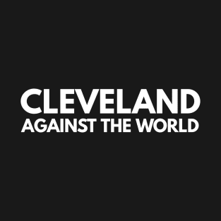 Cleveland against the world T-Shirt