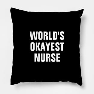 World's Okayest Nurse - White Text Pillow