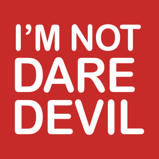 I'm not Daredevil T-Shirt