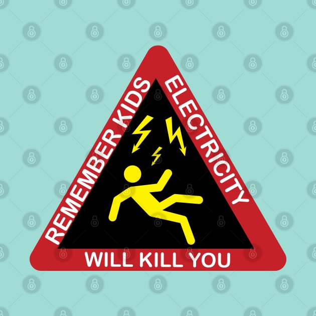 Remember Kids Electricity Kills You warning labels for Kids by ArtoBagsPlus