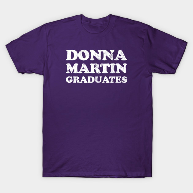 Donna Martin Graduates - Donna Martin Graduates - T-Shirt &hellip;