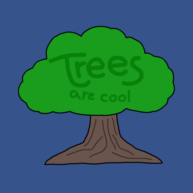 Trees are cool by Brantonbdb