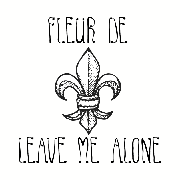 Fleur De Leave Me Alone by random thangs 