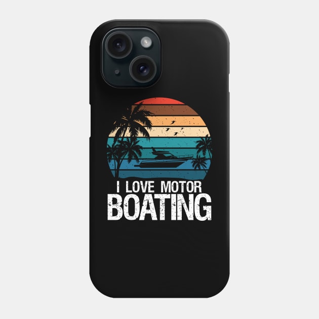 I Love Motorboating Phone Case by AngelBeez29