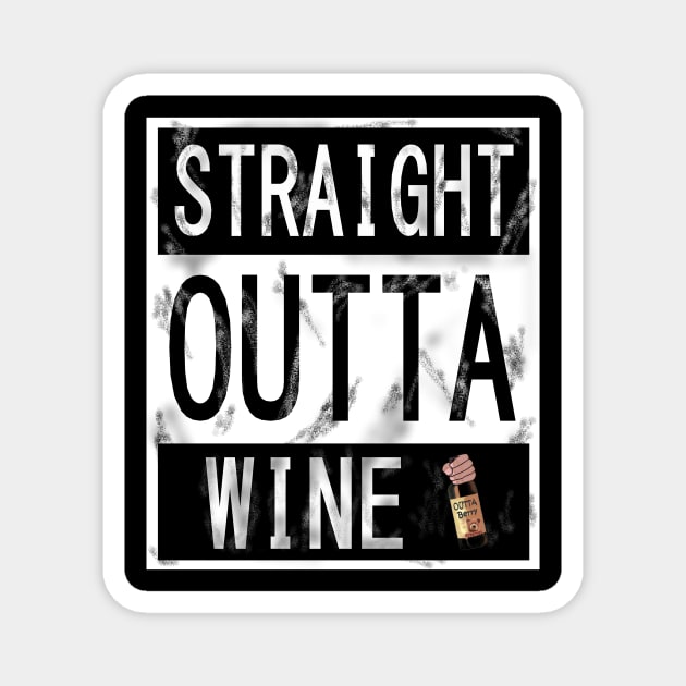 Straight outta Wine Magnet by KJKlassiks