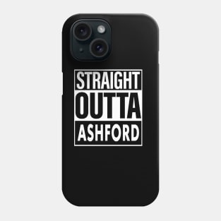 Ashford Name Straight Outta Ashford Phone Case