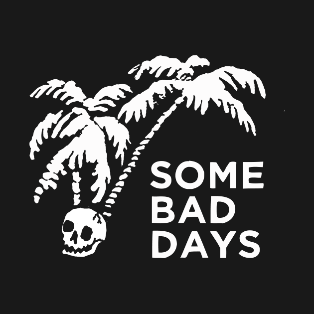 BAD DAYS by trashgoods