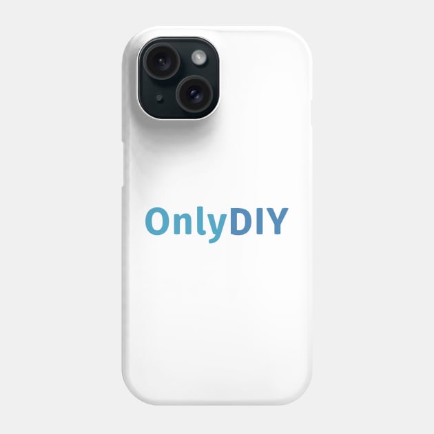 Only DIY OnlyFans Phone Case by sapphire seaside studio