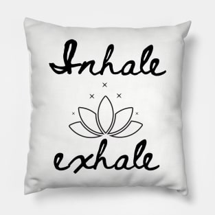 Inhale, exhale......yoga sayings. Pillow