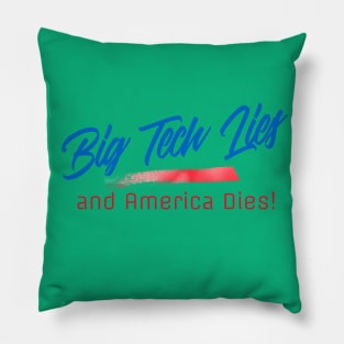 Big Tech Lies -- and America Dies! Pillow