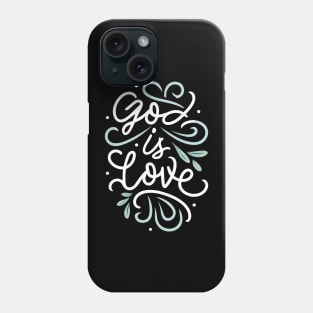 God is Love - Christian Quote Phone Case