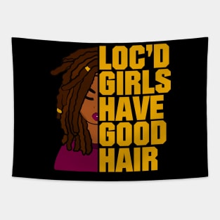 Loc'd Girls Have Good Hair Locs Tapestry