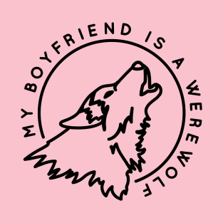 My Boyfriend is a Werewolf T-Shirt