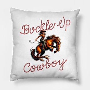 Buckle Up Western Cowboy / Cowgirl rodeo Pillow