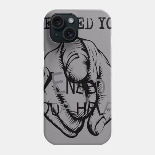 We Need You We Need Your Help Phone Case