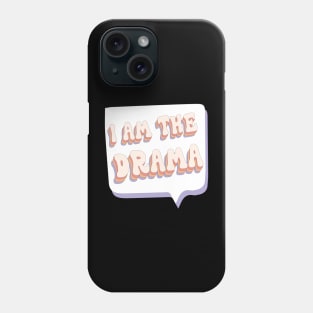 i am drama Phone Case