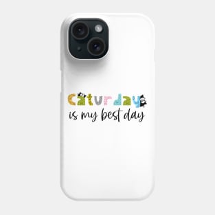 Caturday is my best day, caturdays are the best, cat pun Phone Case