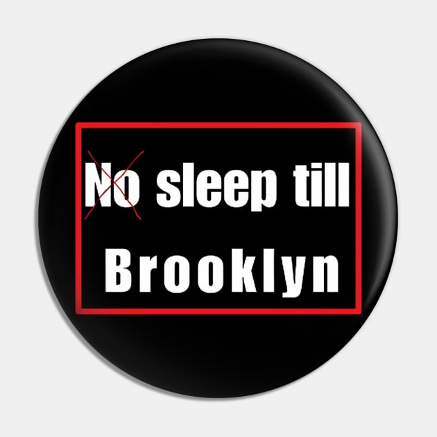 NO SLEEP TILL BROOKLYN Pin by Khanna_Creation