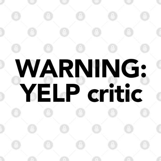 Warning: Yelp Critic by fandemonium