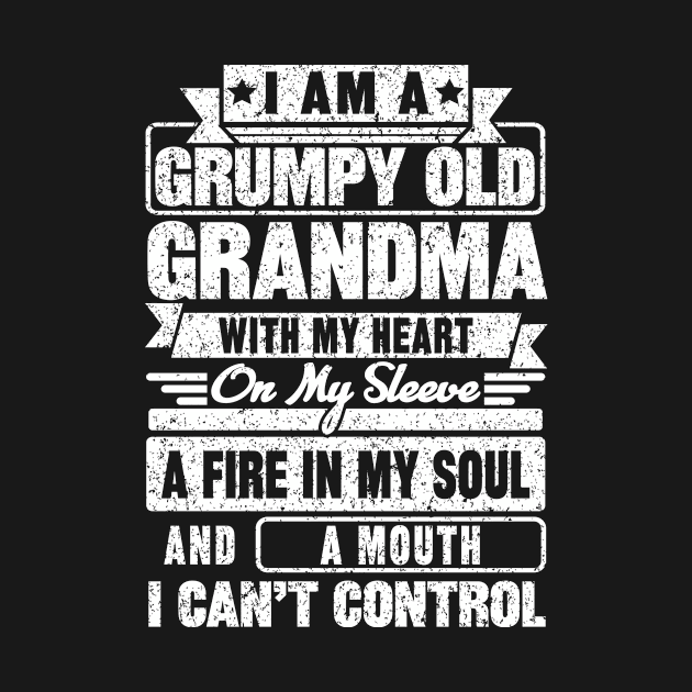 I AM A GRUMPY OLD GRANDMA by SilverTee