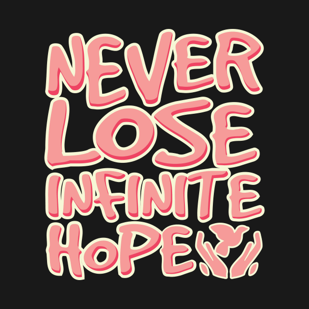 'Never Lose Infinite Hope' Food and Water Relief Shirt by ourwackyhome