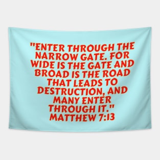 Bible Verse Matthew 7:13 Tapestry