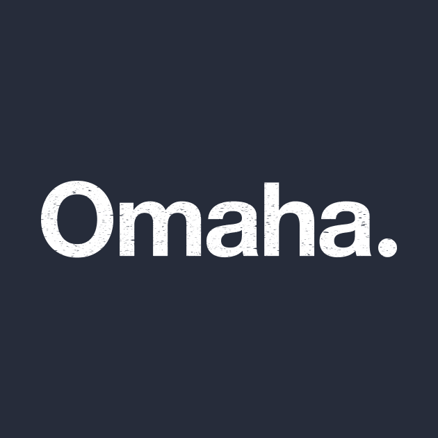 Omaha. by TheAllGoodCompany