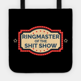 Ringmaster of The Shit Show Tote