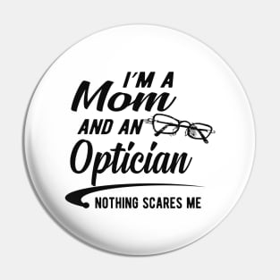 Optician and Mom - I'm a mom and an optician Pin