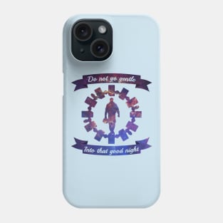 Do Not Go Gentle Phone Case