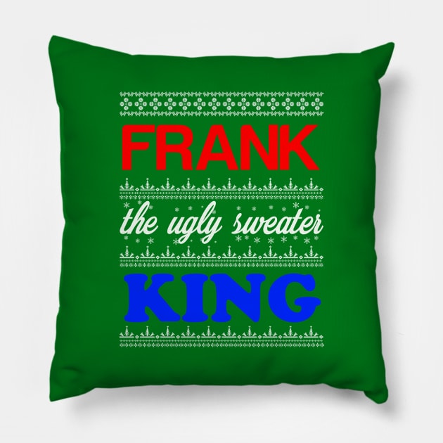 FRANK the Ugly Sweater King> Happy Holidays Pillow by CoolApparelShop