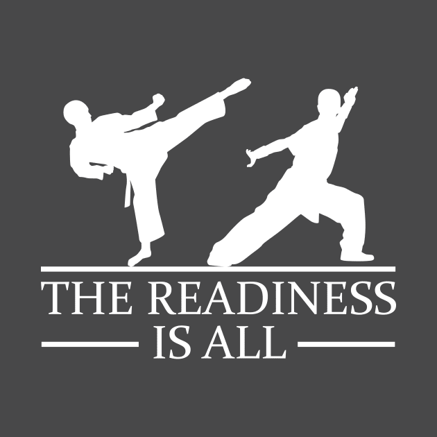 Buy Kung Fu The Readiness Is All Martial Arts T-Shirt Online by ramblingsales