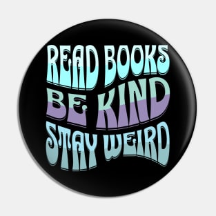 Read Books Be Kind Stay Weird Pin