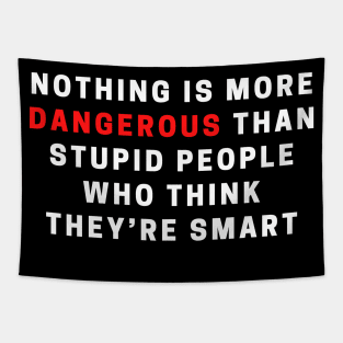 Dangerous stupid people Tapestry