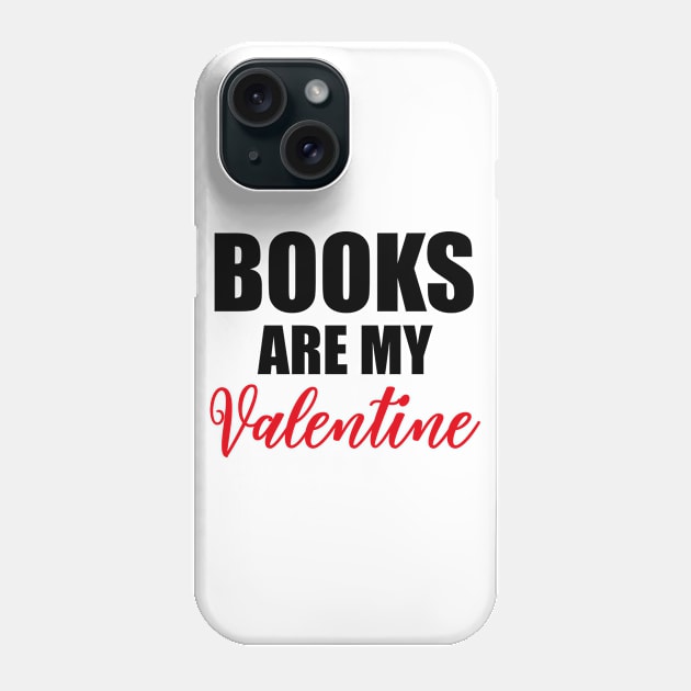 Books Are My Valentine Phone Case by Abir's Store