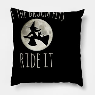 If the broom fits ride it Pillow