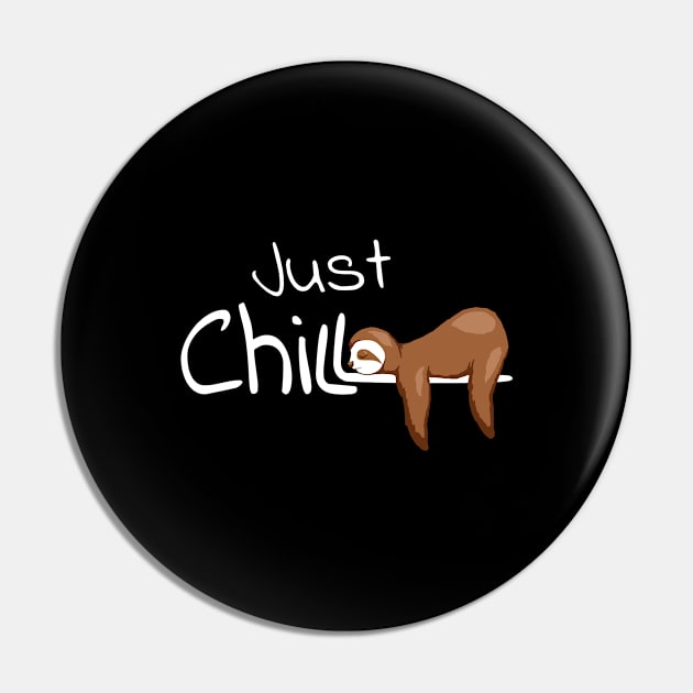 Just Chill Cute Sloth Pin by AnnetteNortonDesign