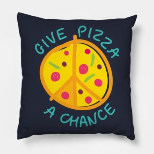 Give Pizza a Chance Pillow