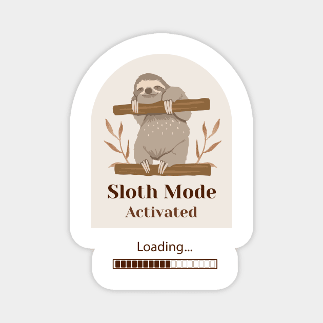 Sloth Mode, Funny Sloth, Sloth Lover Magnet by Sruthi